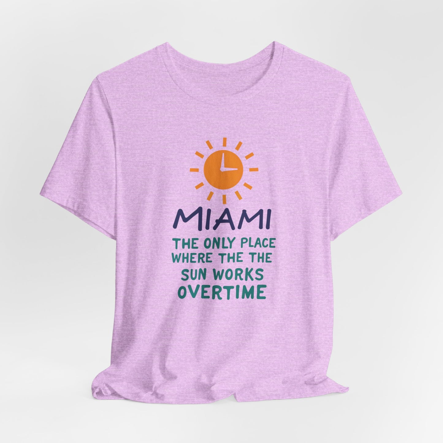 Miami - The Only Place Where the Sun Works Overtime II | T-shirt