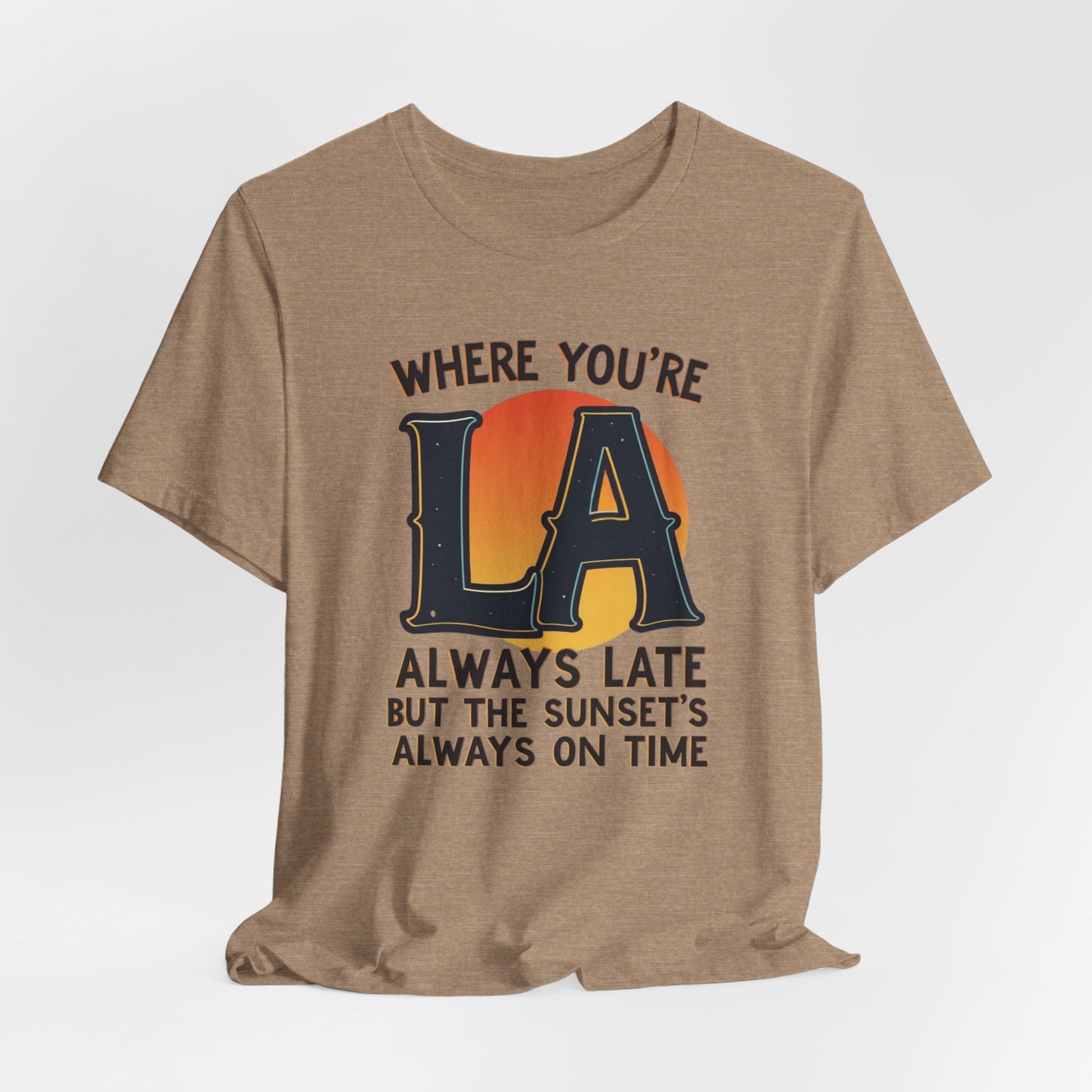 LA - Always Late, But Sunset’s On Time II | T-shirt