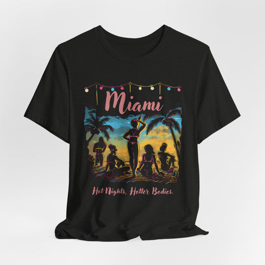 Miami - Hot Nights, Hotter Bodies | T-shirt