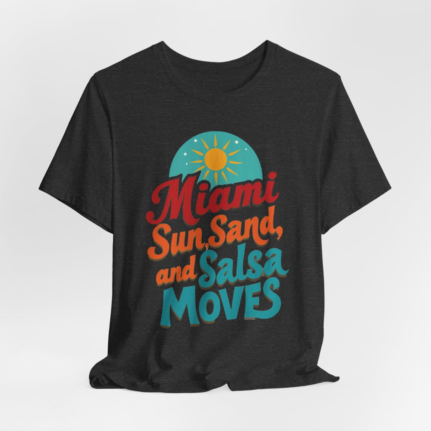 Miami - Sun, Sand & Salsa Moves | T-shirt