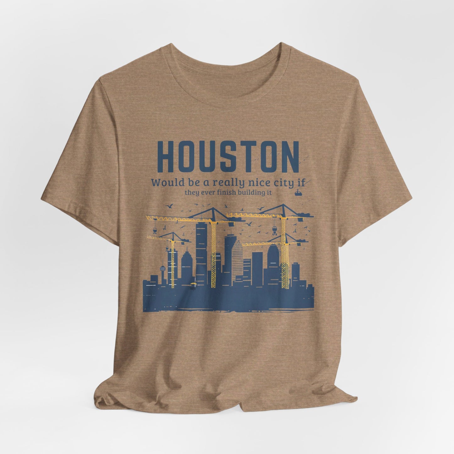 Houston - Would Be Nice City | T-Shirt