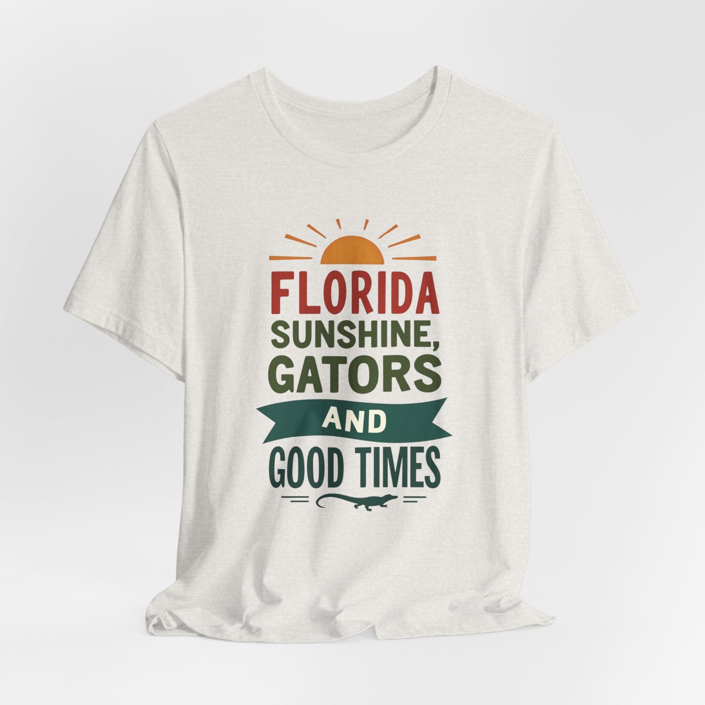 Florida - Sunshine, Gators, and Good Times | T-shirt