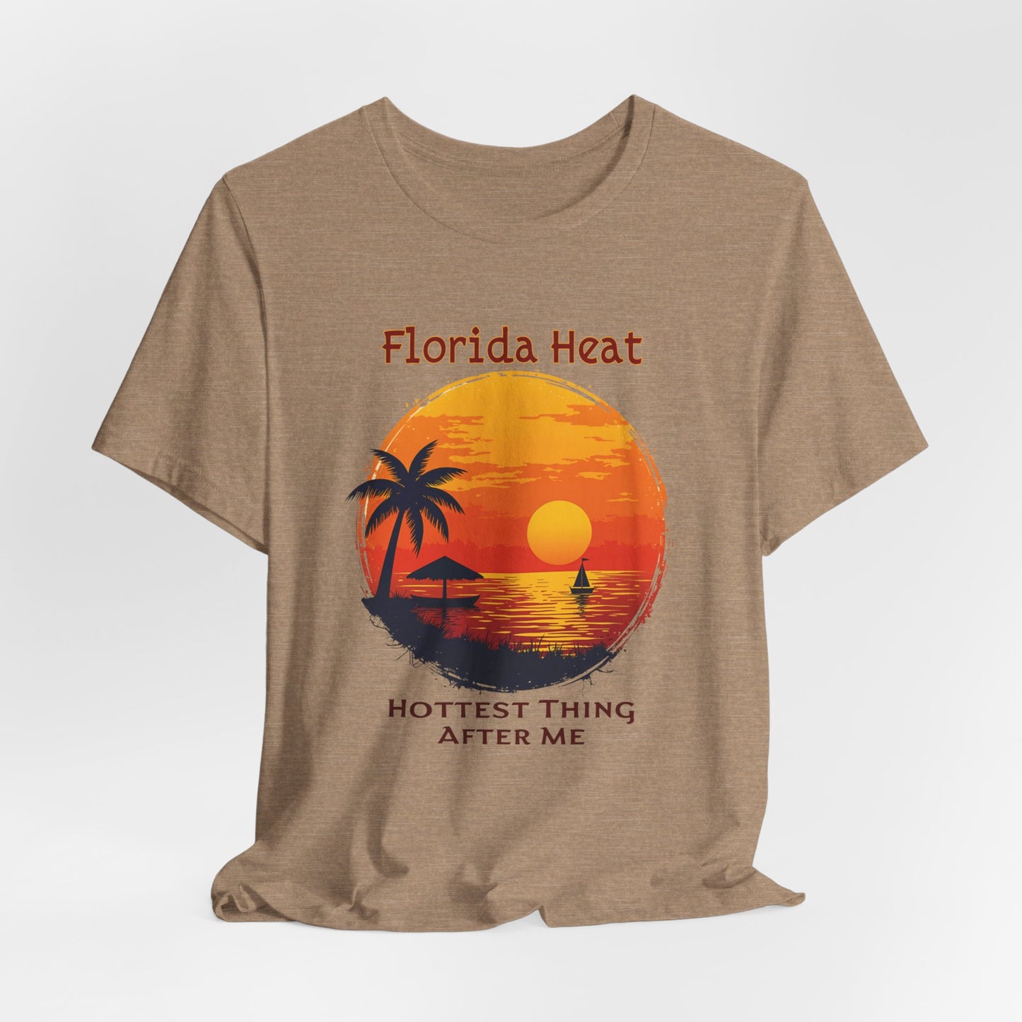 Florida Heat - Hottest Thing After Me | T-shirt