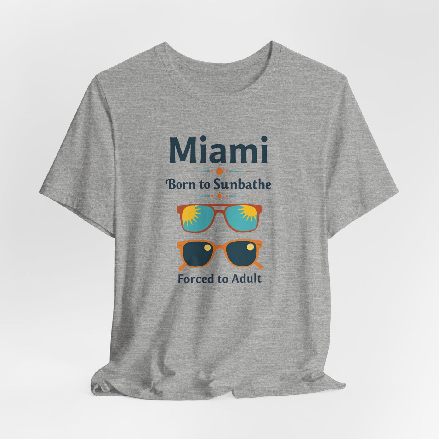 Miami - Born to Sunbathe, Forced to Adult III | T-shirt