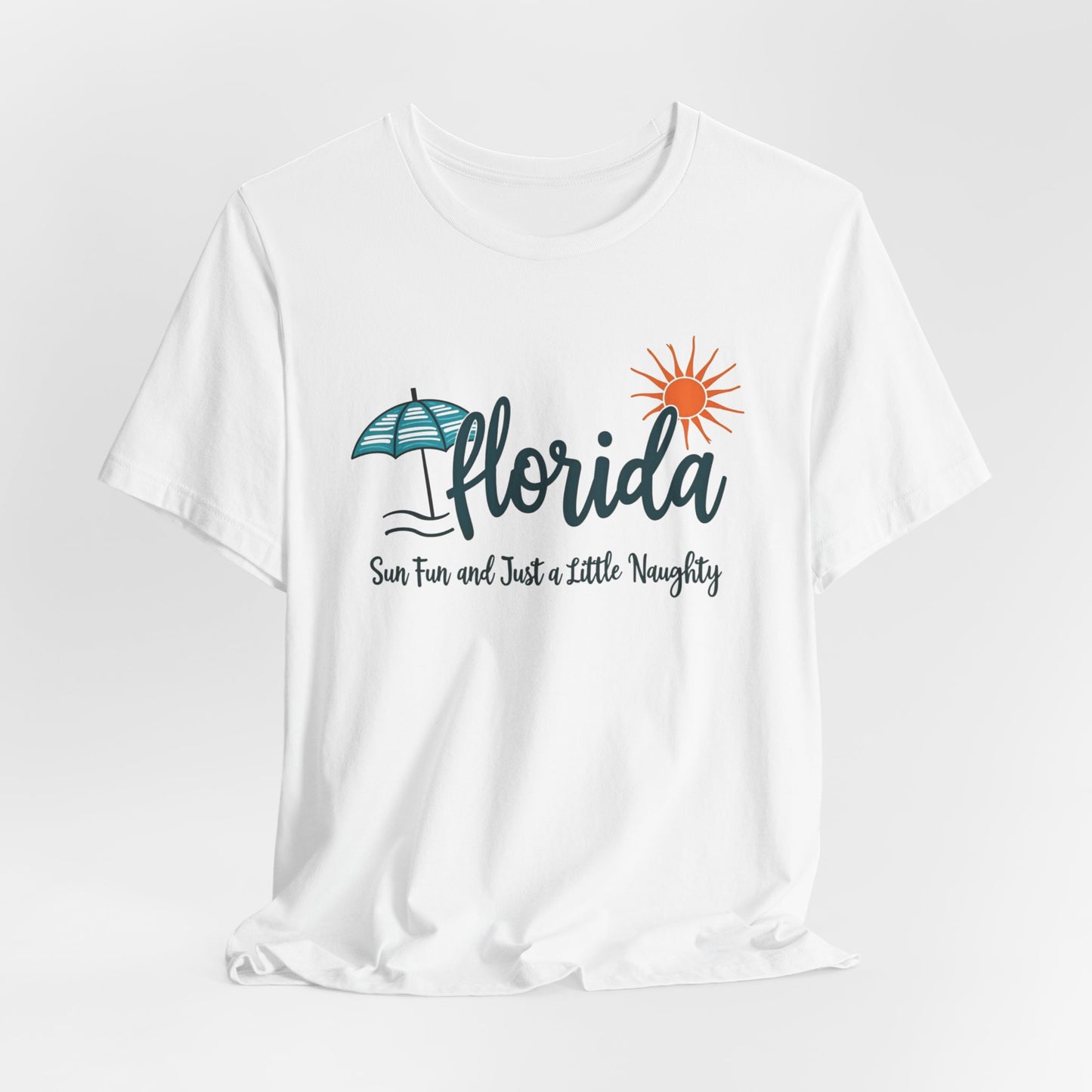 Florida - Sun, Fun, and Just a Little Naughty III | T-shirt