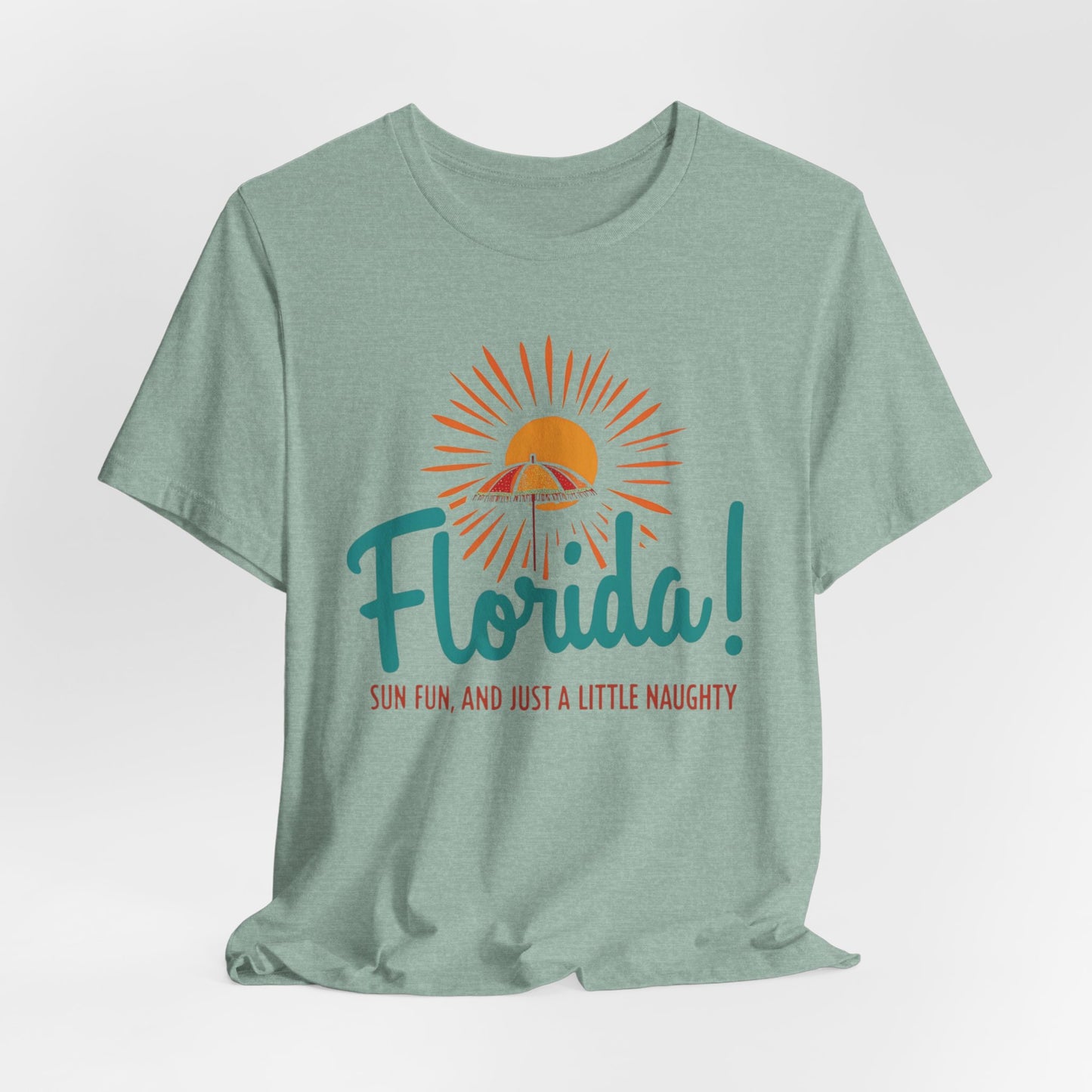 Florida - Sun, Fun, and Just a Little Naughty | T-shirt