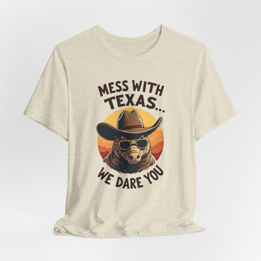 Texas - Mess with Texas, We Dare You T-Shirt | Thug Animal Design Tee