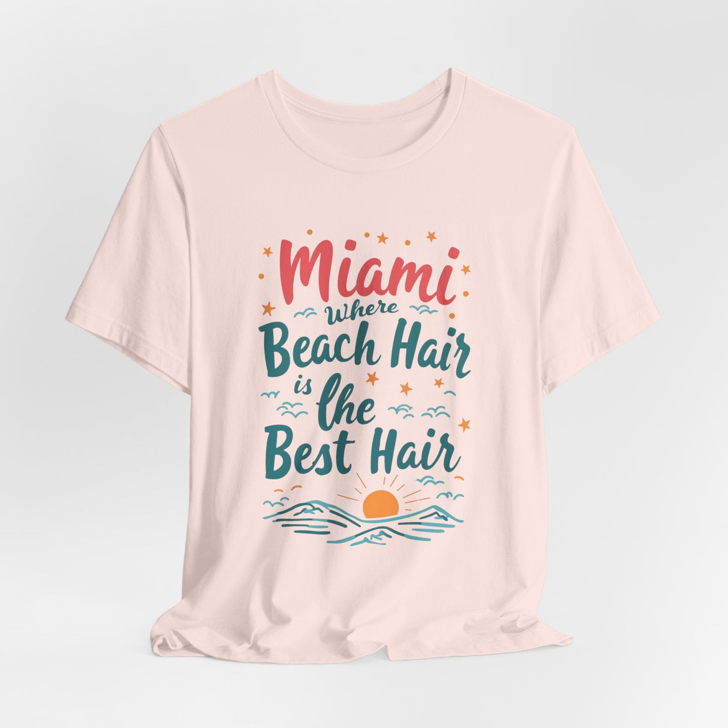 Miami - Where Beach Hair is the Best Hair II | T-shirt