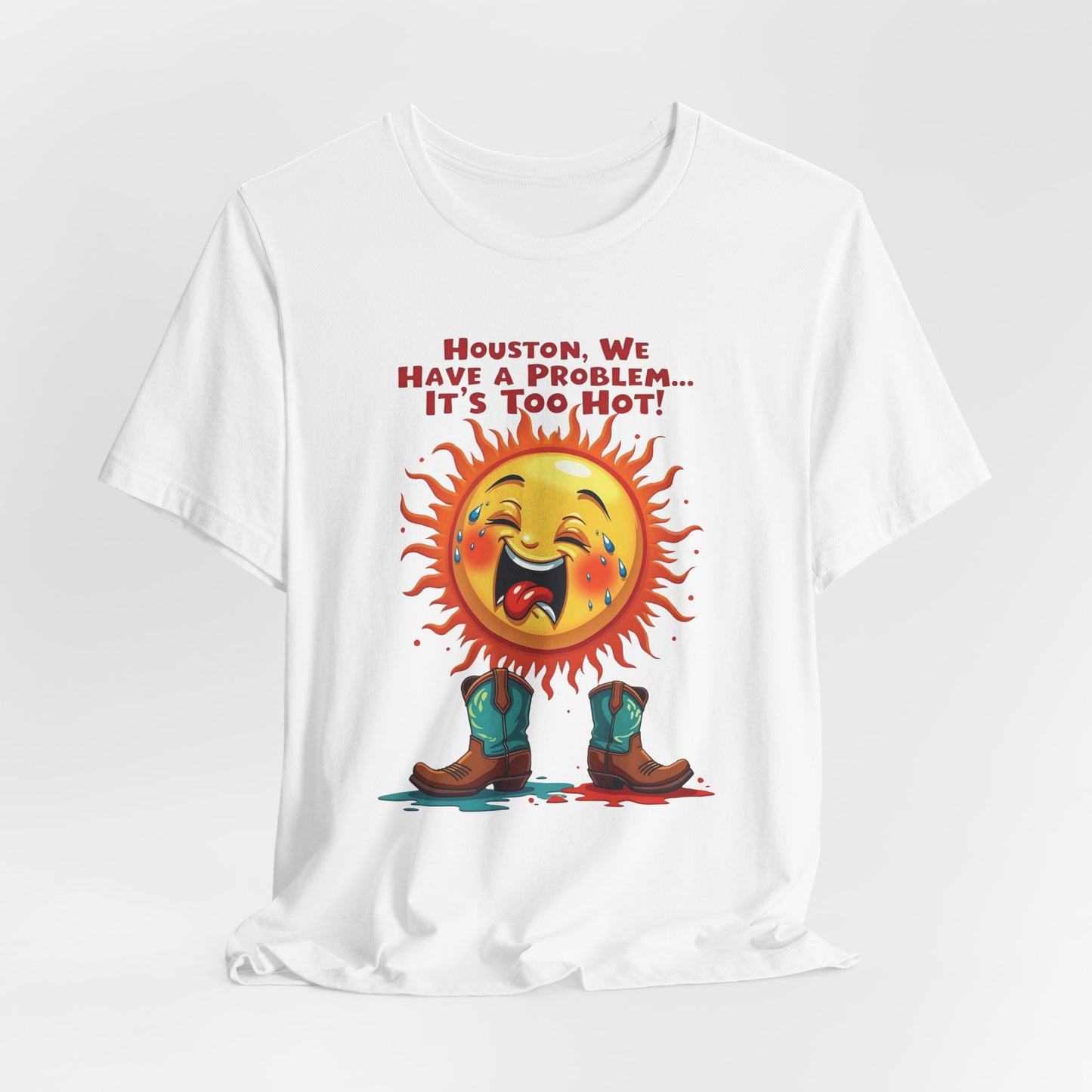 Houston - We Have a Problem, It’s Too Hot T-Shirt II | Funny Houston Heat Tee