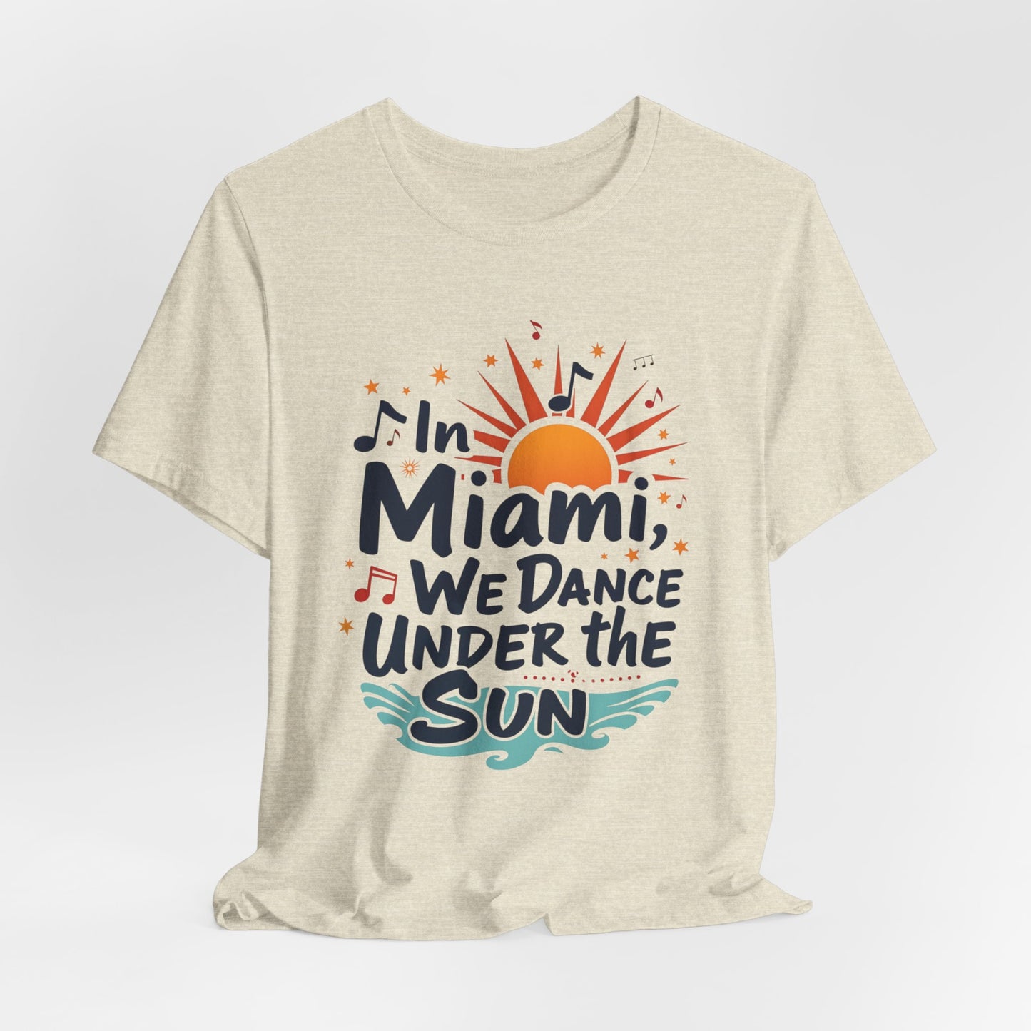 In Miami, We Dance Under the Sun IV | T-shirt