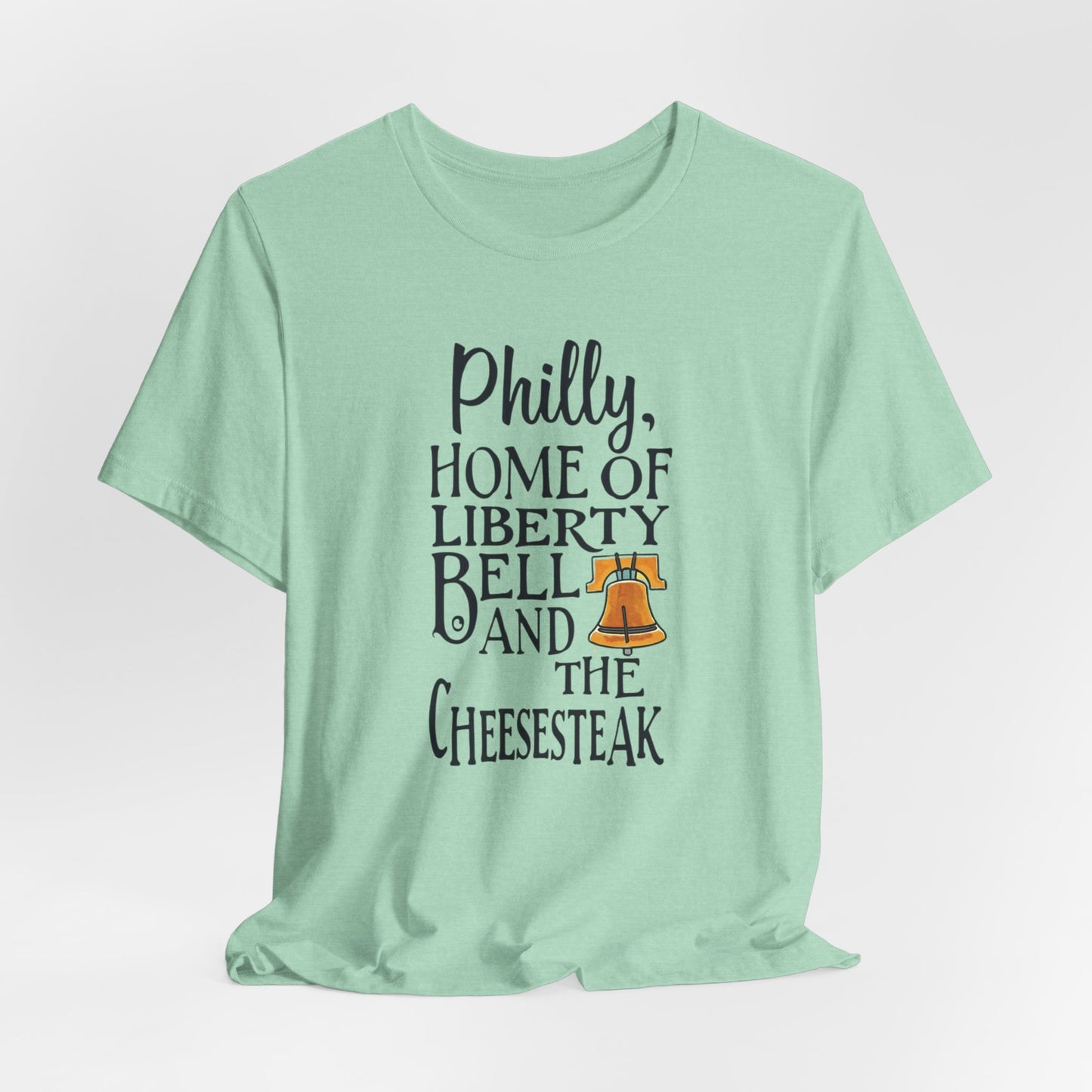 Philly - Home of Liberty Bell & Cheesesteak II | T-shirt