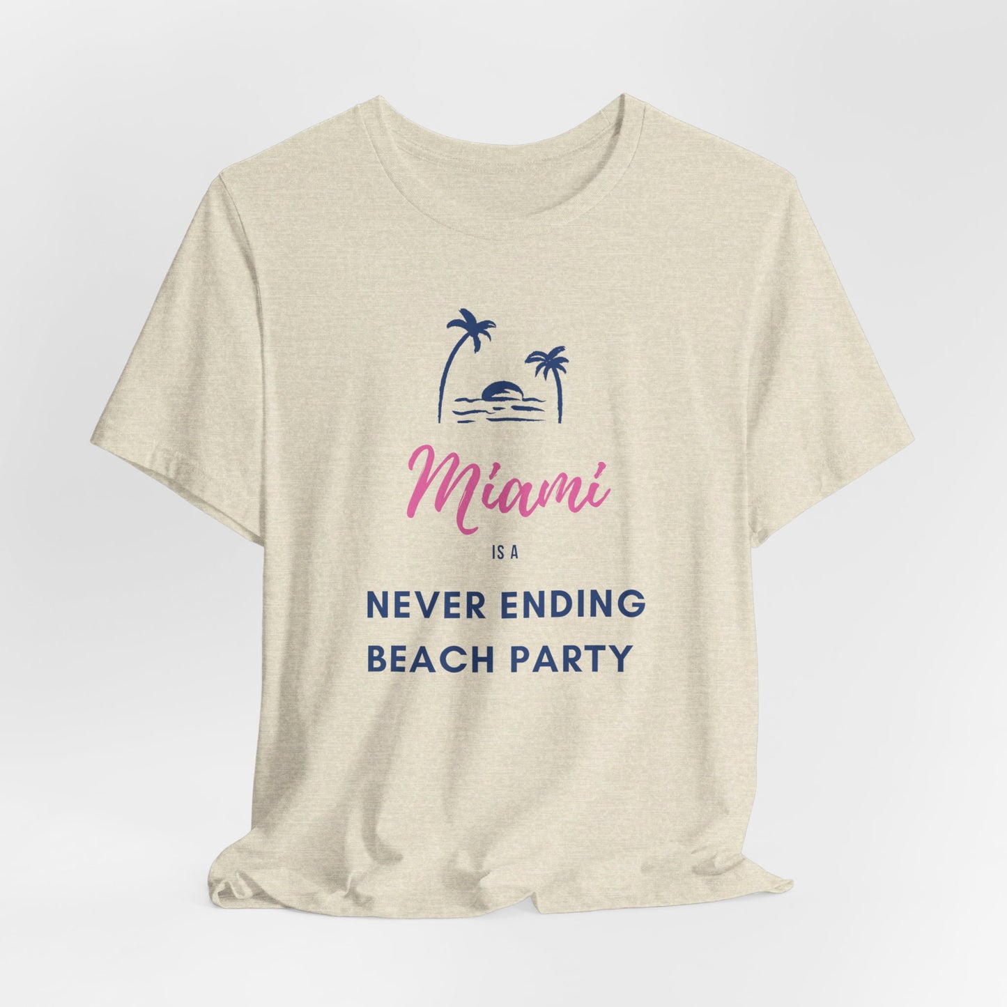 Miami - Never Ending Beach Party | T-Shirt