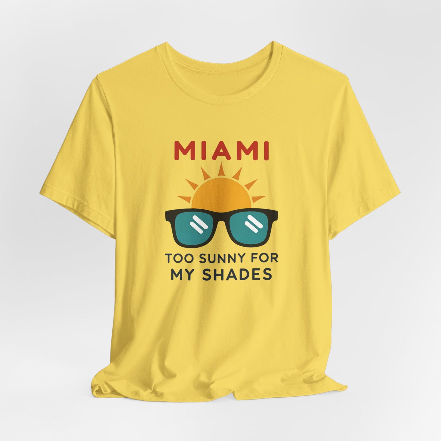 Miami - Too Sunny for My Shades III | T-shirt