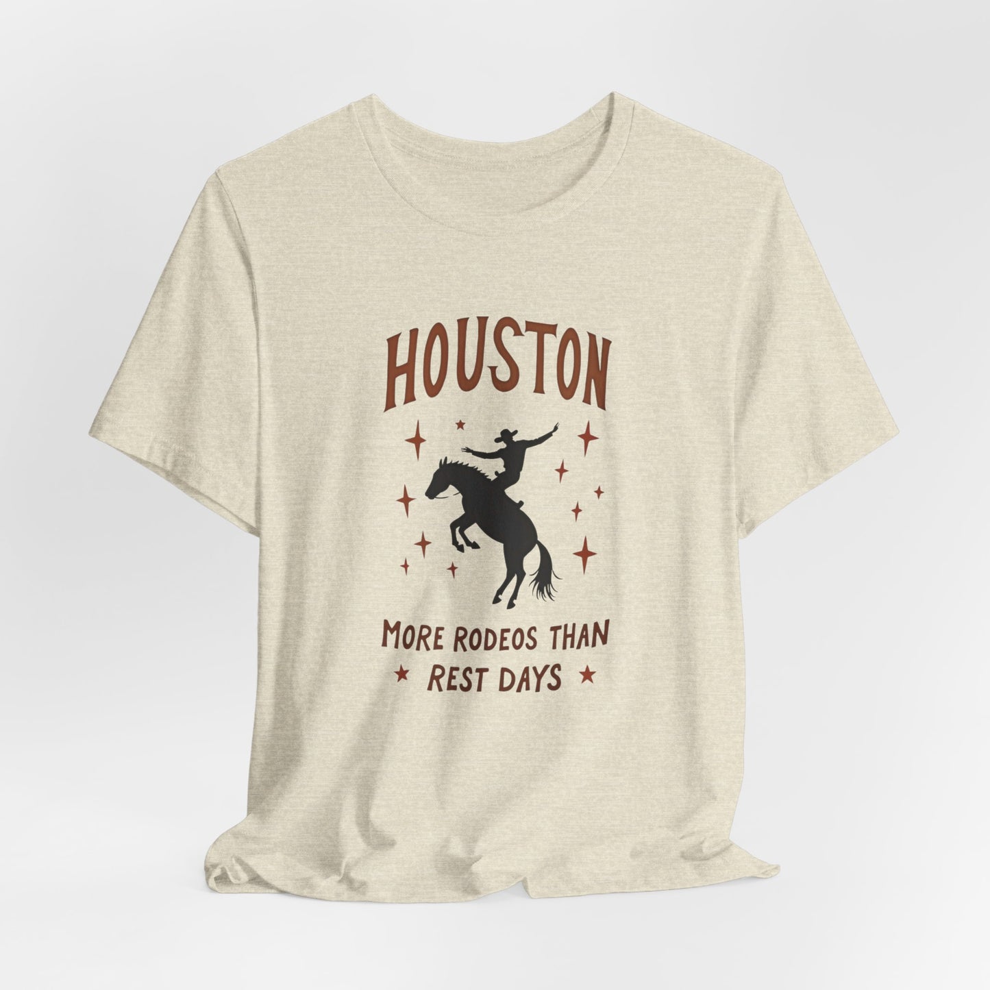 Houston - More Rodeos Than Rest Days T-Shirt III | Western Texas Tee