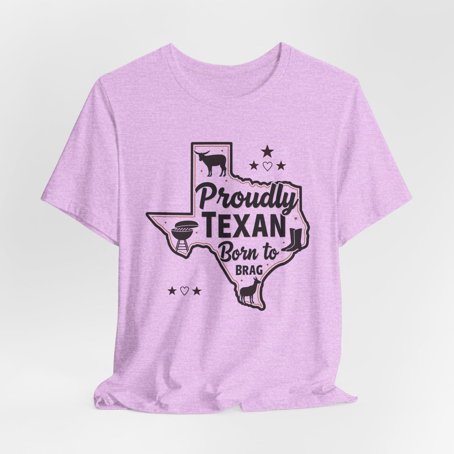 Texas - Proudly Texan, Born to Brag T-Shirt II | Lone Star Pride Tee