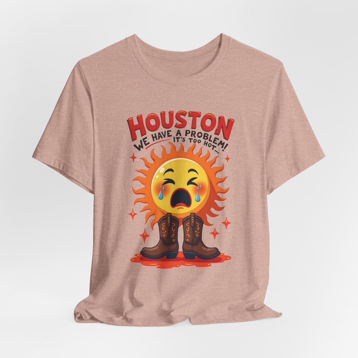 Houston - We Have a Problem, It’s Too Hot T-Shirt | Funny Houston Heat Tee