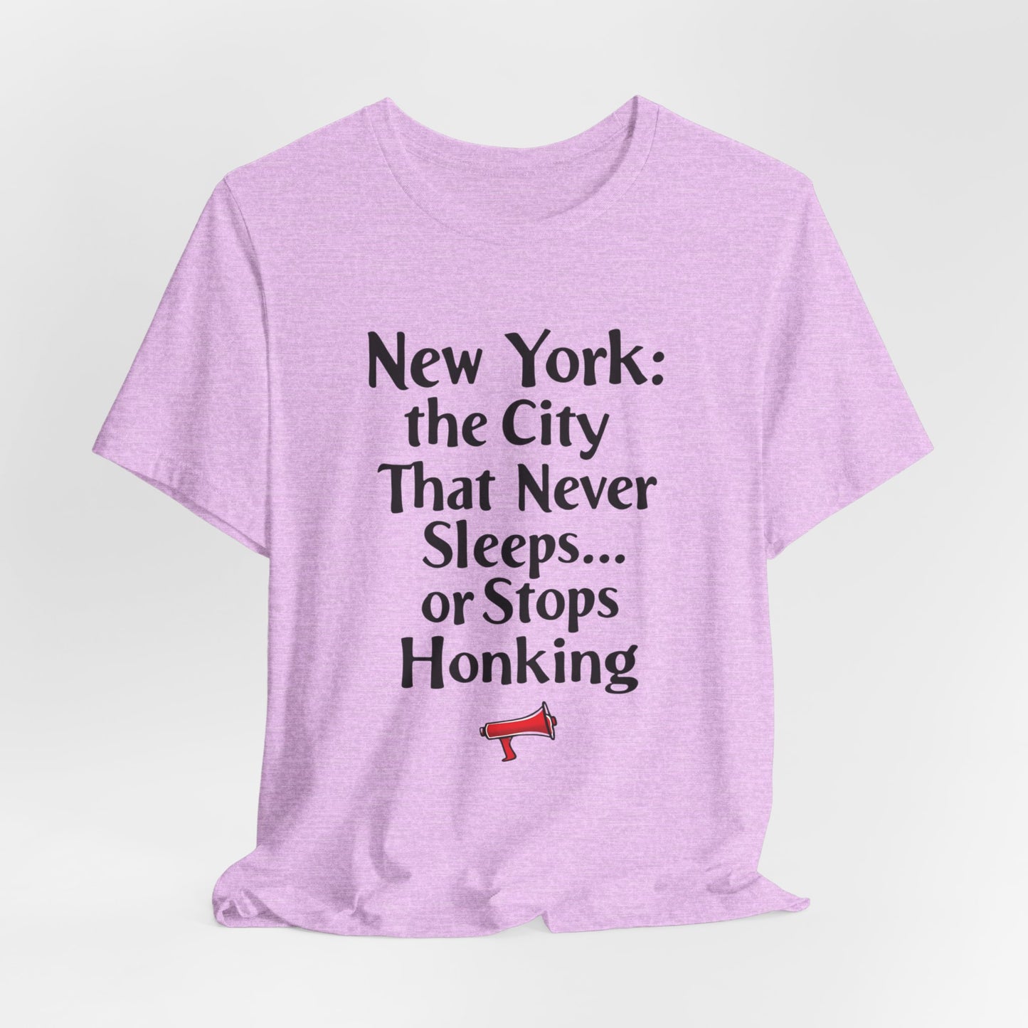 New York - The City That Never Sleeps and Never Stops Honking II | T-shirt