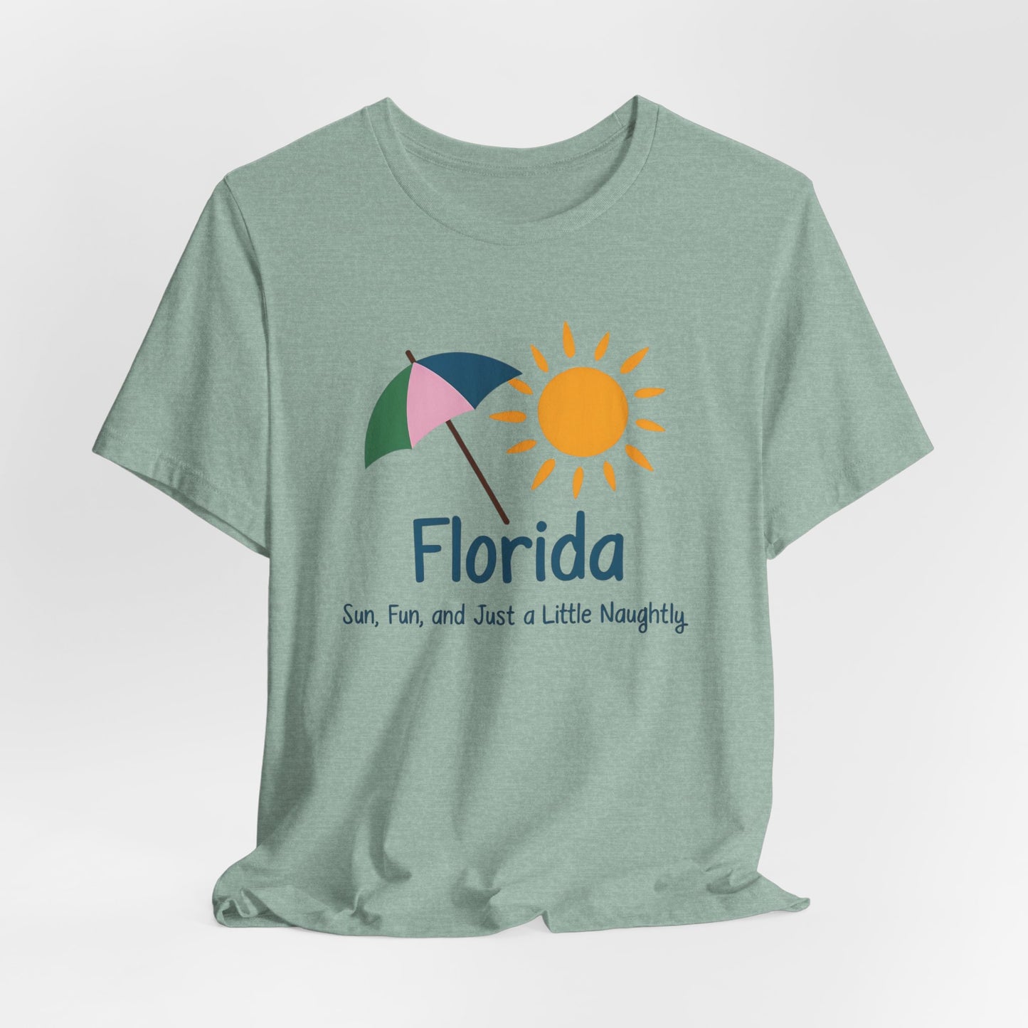 Florida - Sun, Fun, and Just a Little Naughty IV | T-shirt