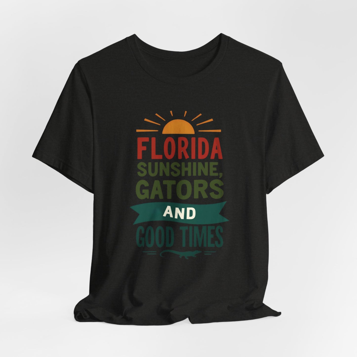 Florida - Sunshine, Gators, and Good Times | T-shirt