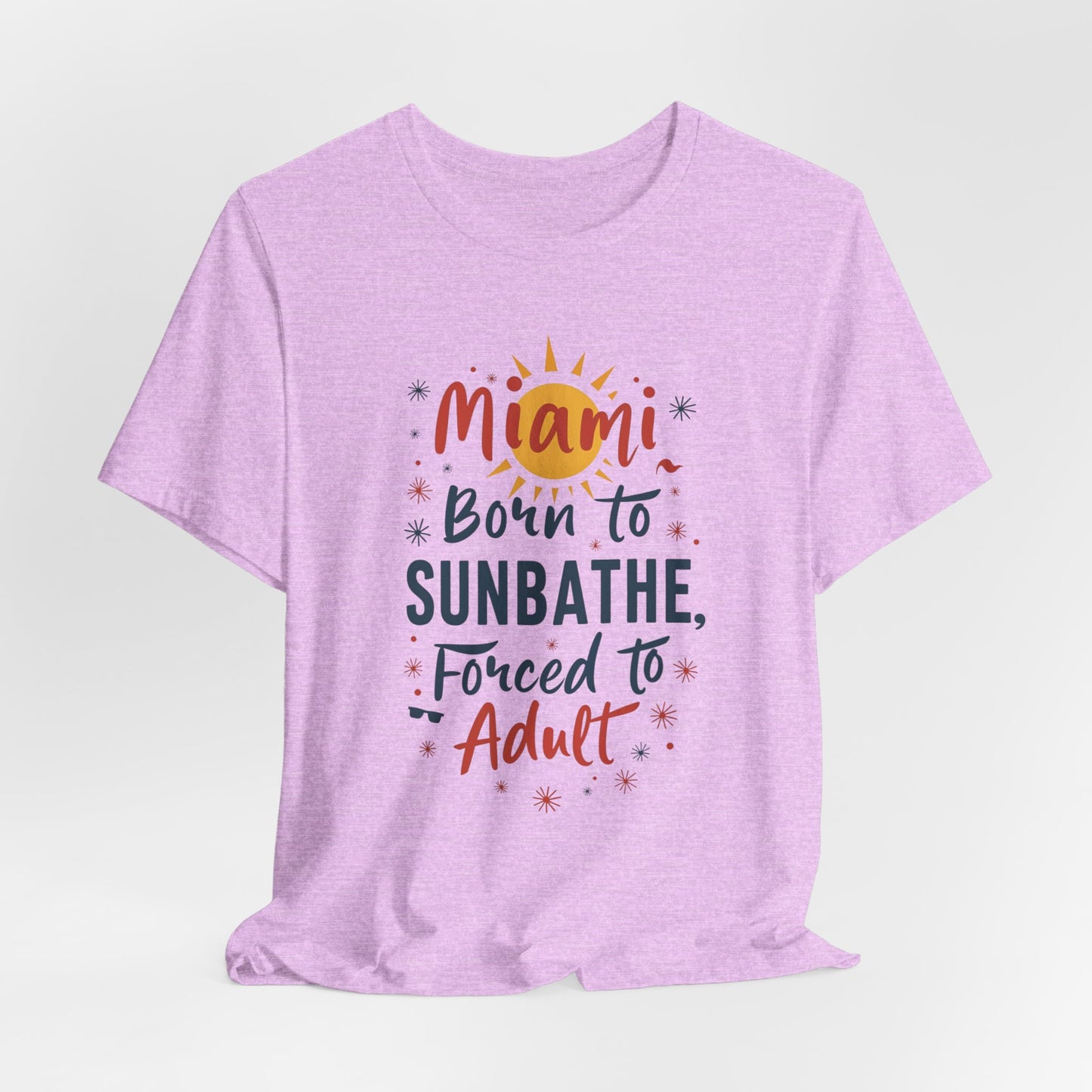 Miami - Born to Sunbathe, Forced to Adult IV | T-shirt