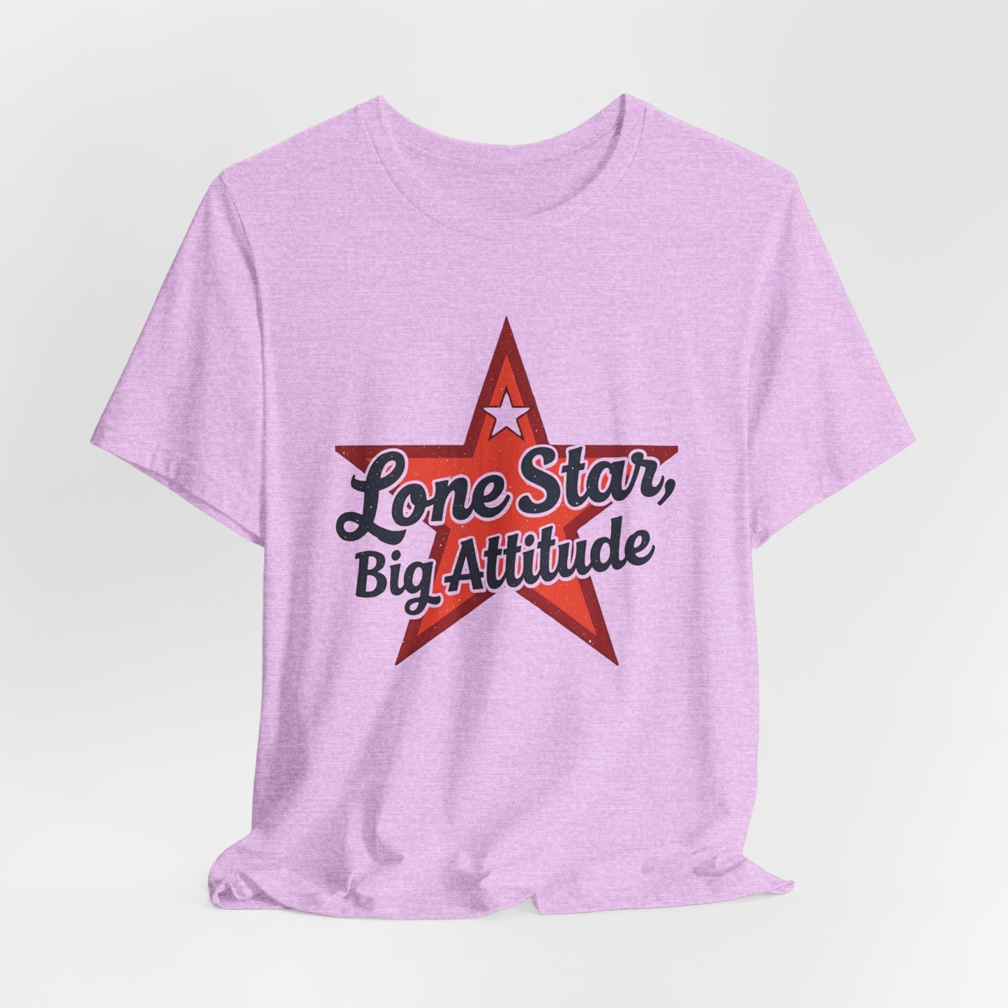 Texas - Lone Star, Big Attitude T-Shirt II | Bold Texan Pride Tee