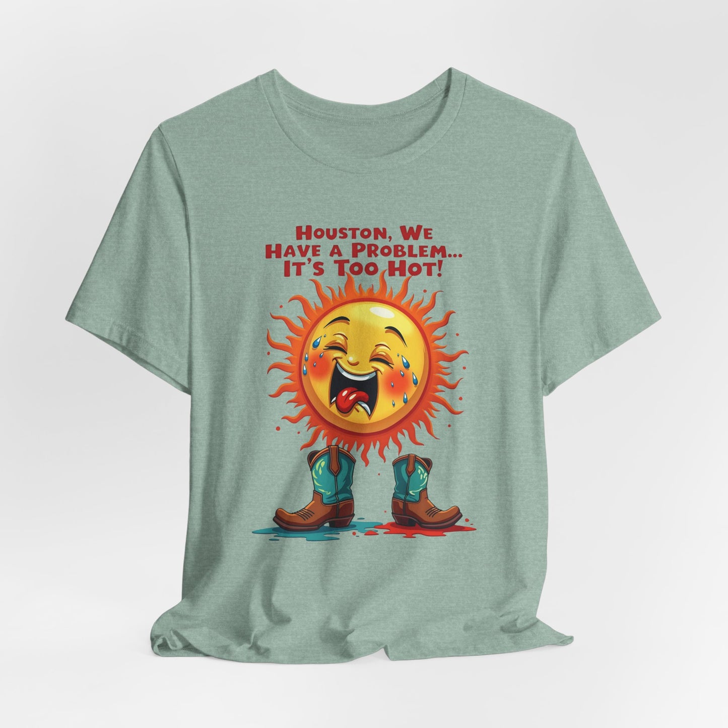 Houston - We Have a Problem, It’s Too Hot T-Shirt II | Funny Houston Heat Tee