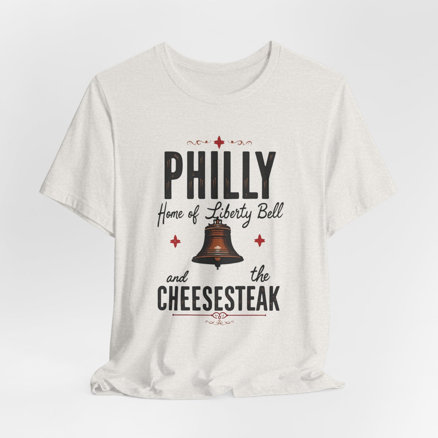 Philly - Home of Liberty Bell & Cheesesteak | T-shirt