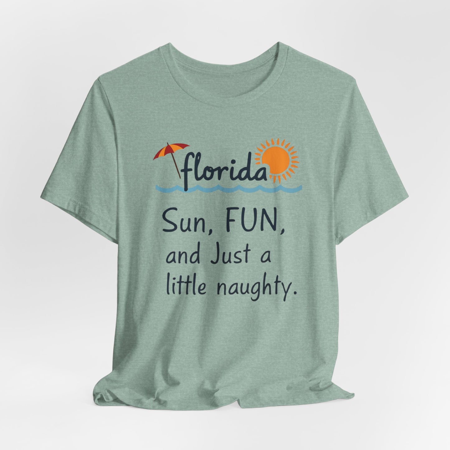 Florida - Sun, Fun, and Just a Little Naughty II | T-shirt