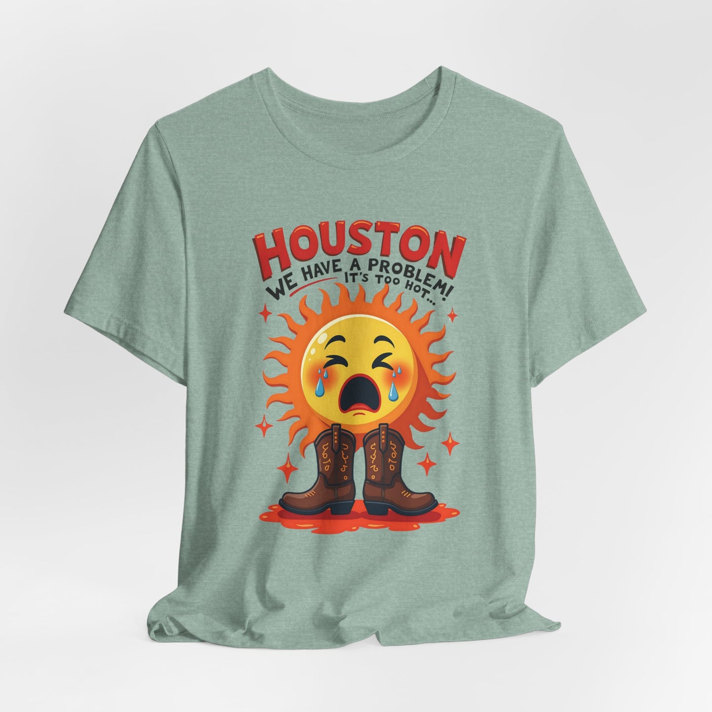 Houston - We Have a Problem, It’s Too Hot T-Shirt | Funny Houston Heat Tee