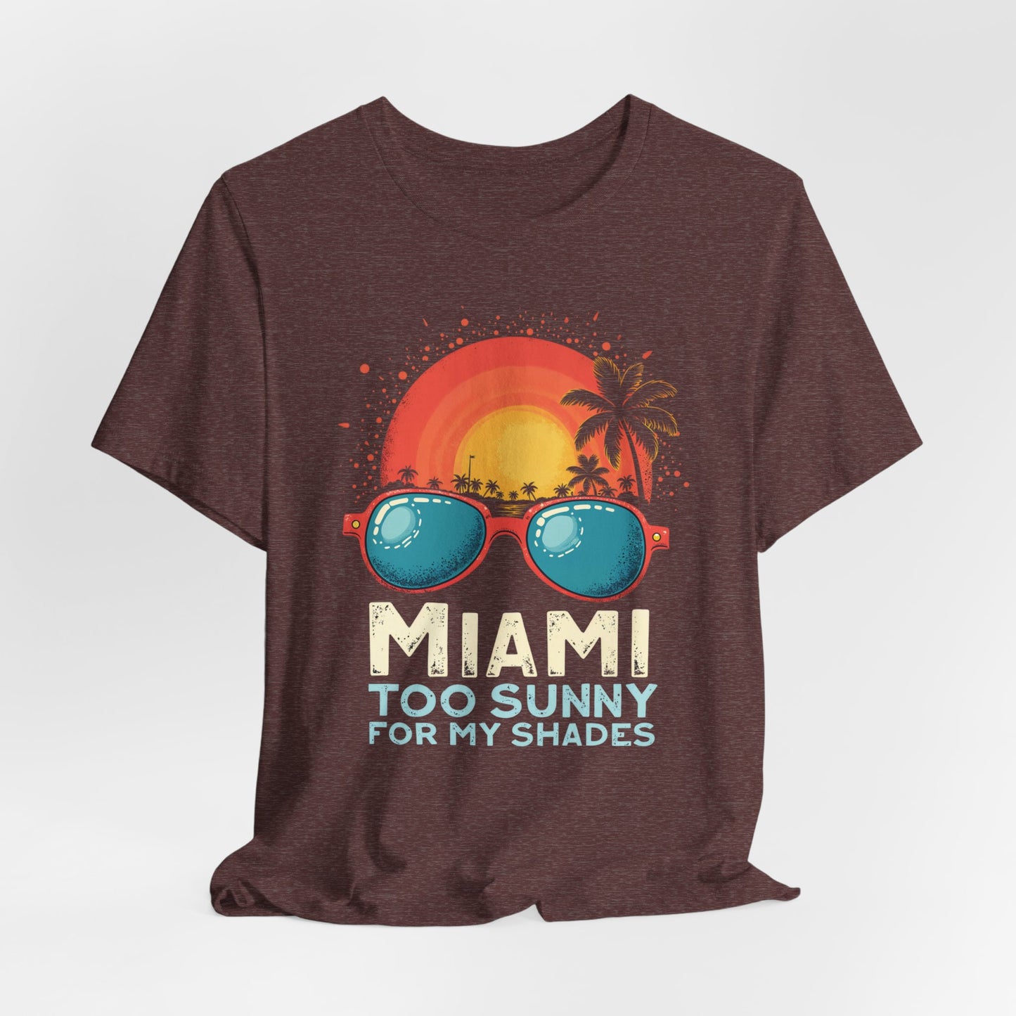 Miami - Too Sunny for My Shades V | T-shirt