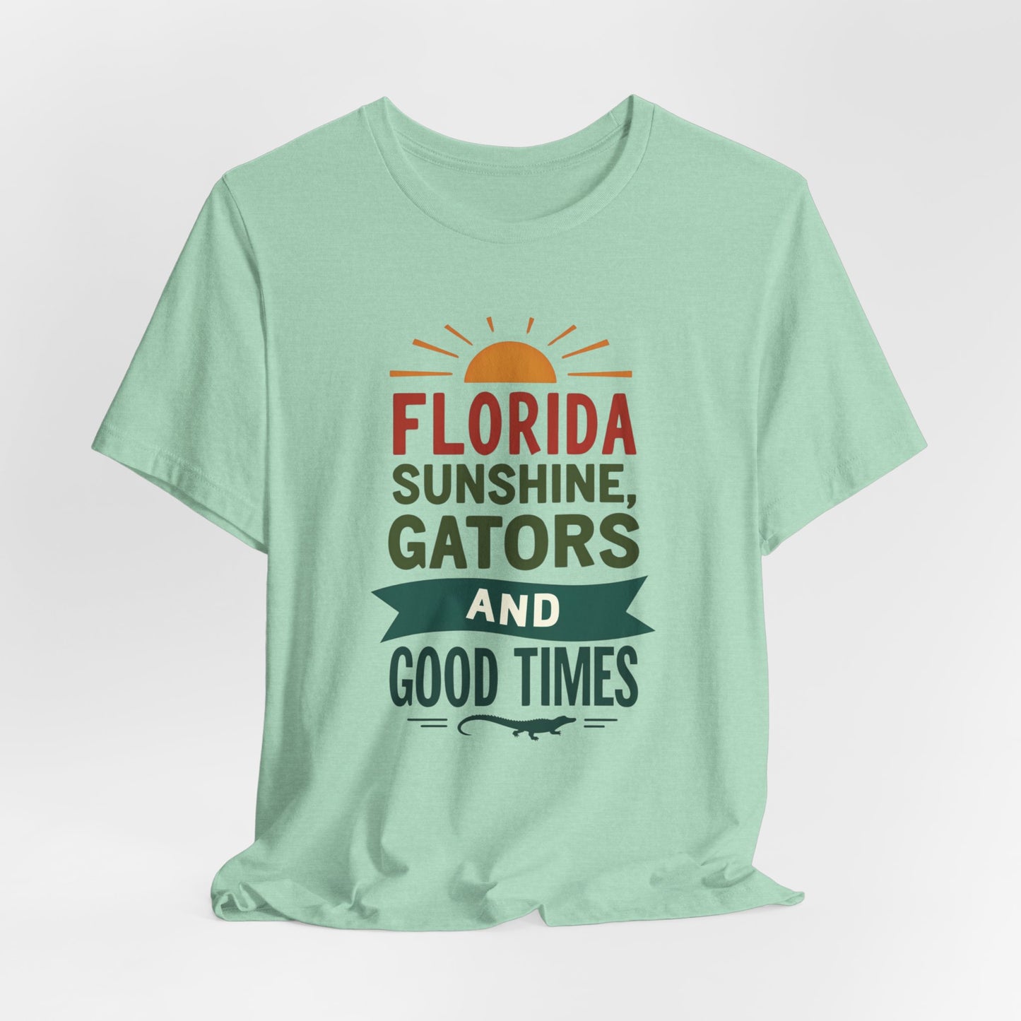 Florida - Sunshine, Gators, and Good Times | T-shirt