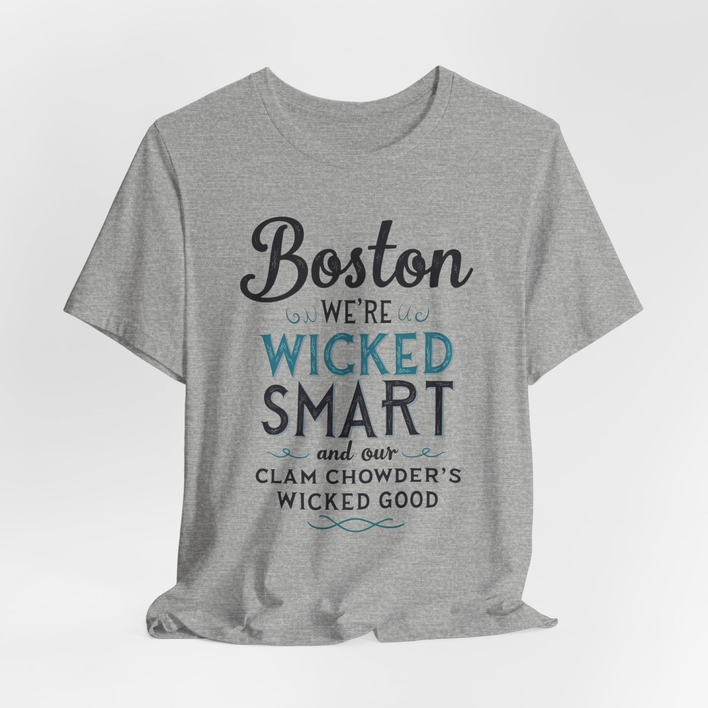 Boston - Wicked Smart & Wicked Good Clam Chowder | T-shirt