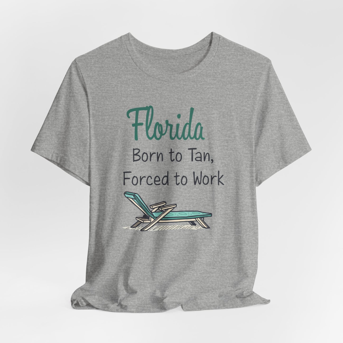 Florida - Born to Tan, Forced to Work | T-shirt