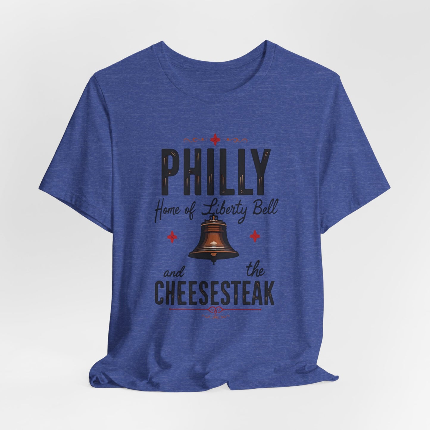 Philly - Home of Liberty Bell & Cheesesteak | T-shirt