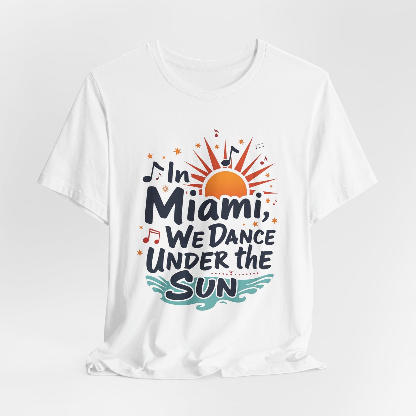 In Miami, We Dance Under the Sun IV | T-shirt