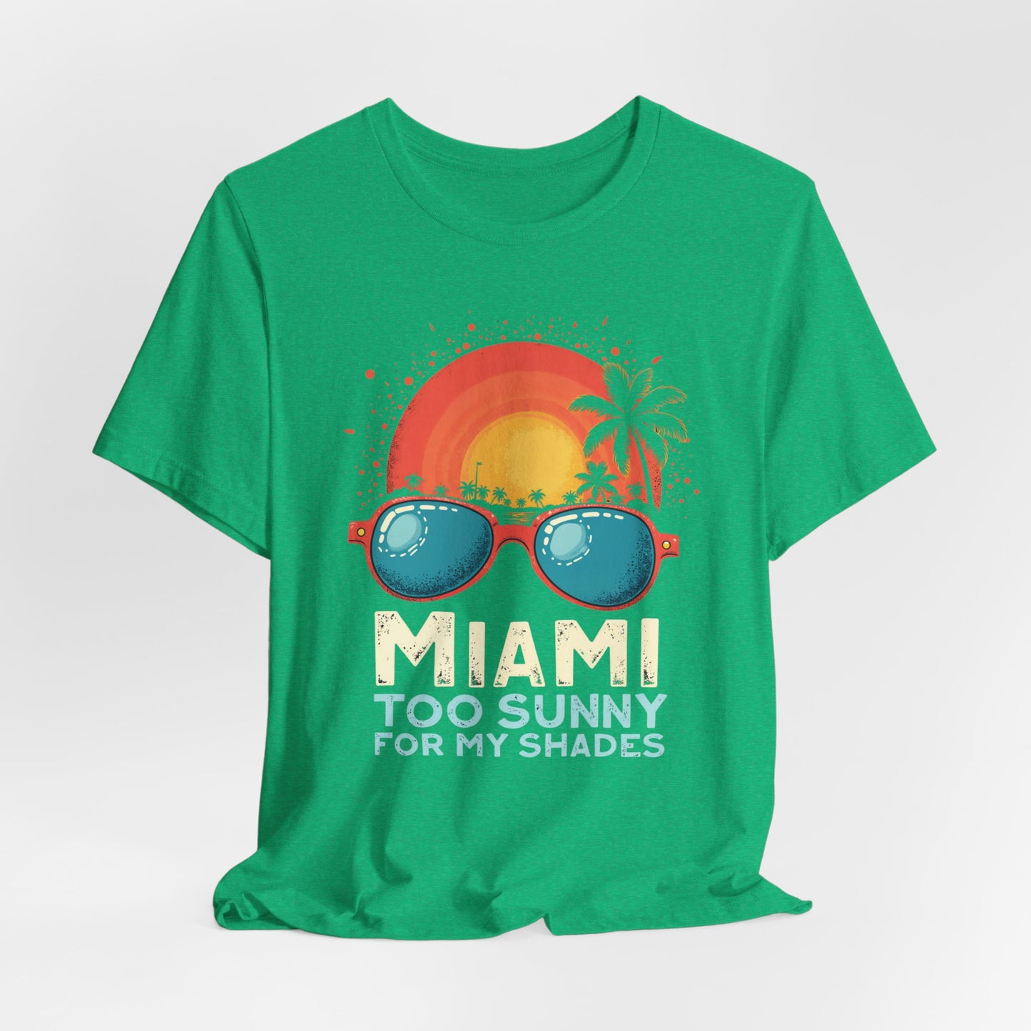 Miami - Too Sunny for My Shades V | T-shirt