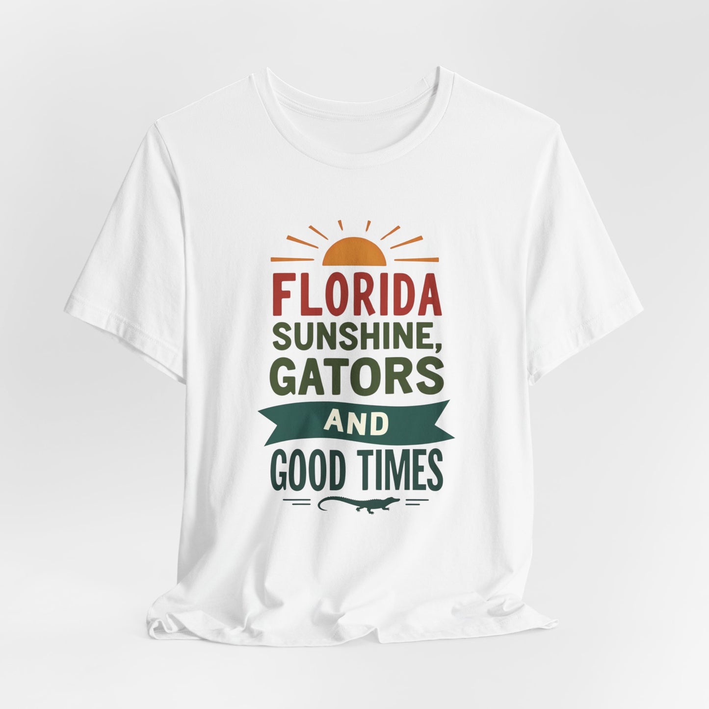 Florida - Sunshine, Gators, and Good Times | T-shirt