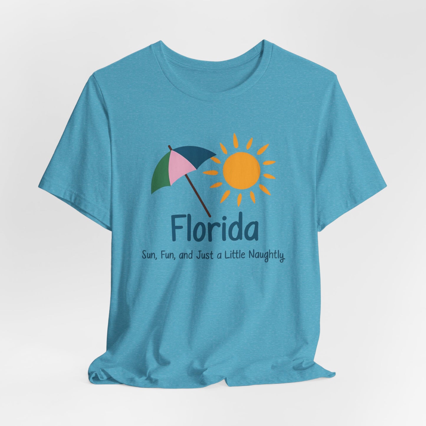 Florida - Sun, Fun, and Just a Little Naughty IV | T-shirt