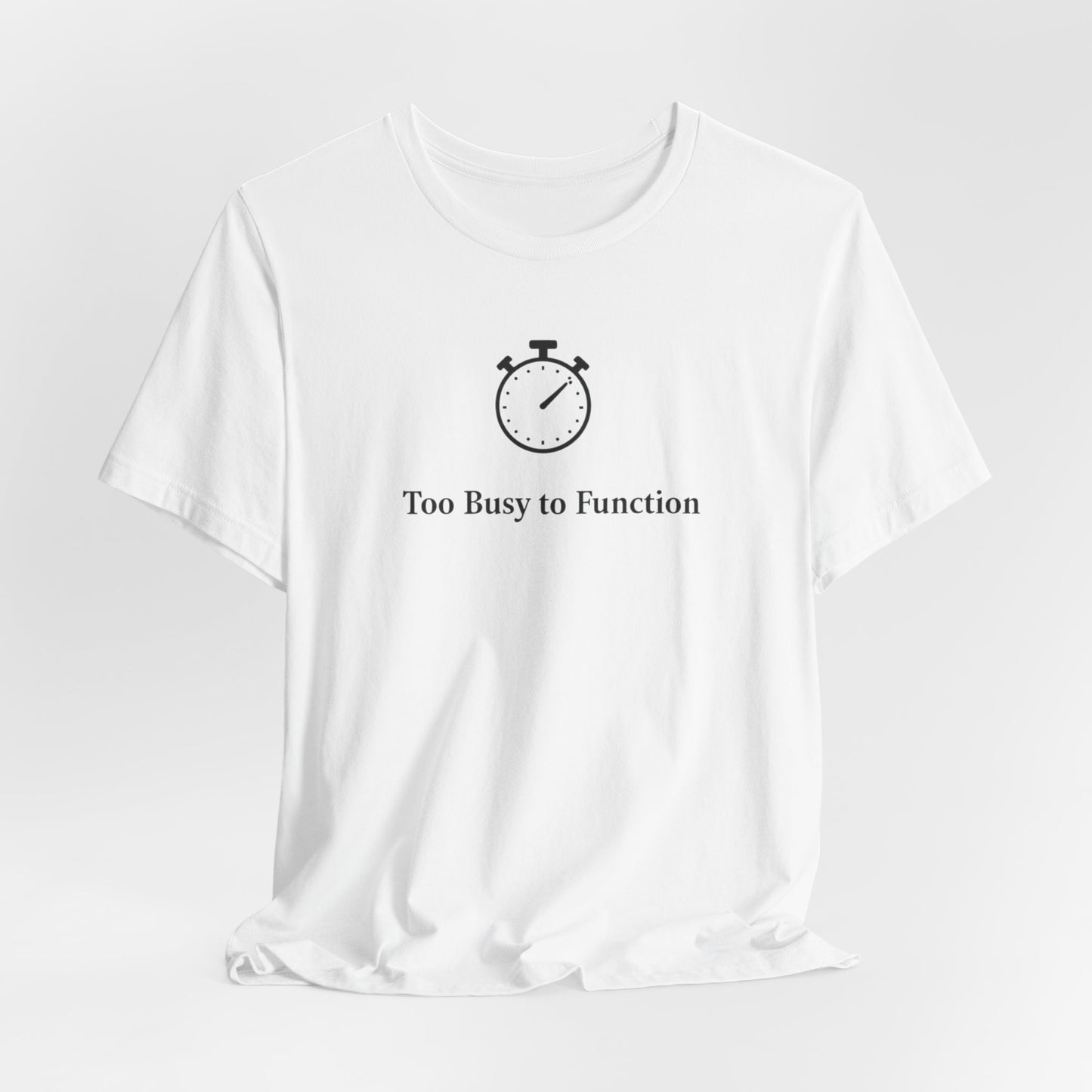 New York - Too Busy to Function | T-shirt