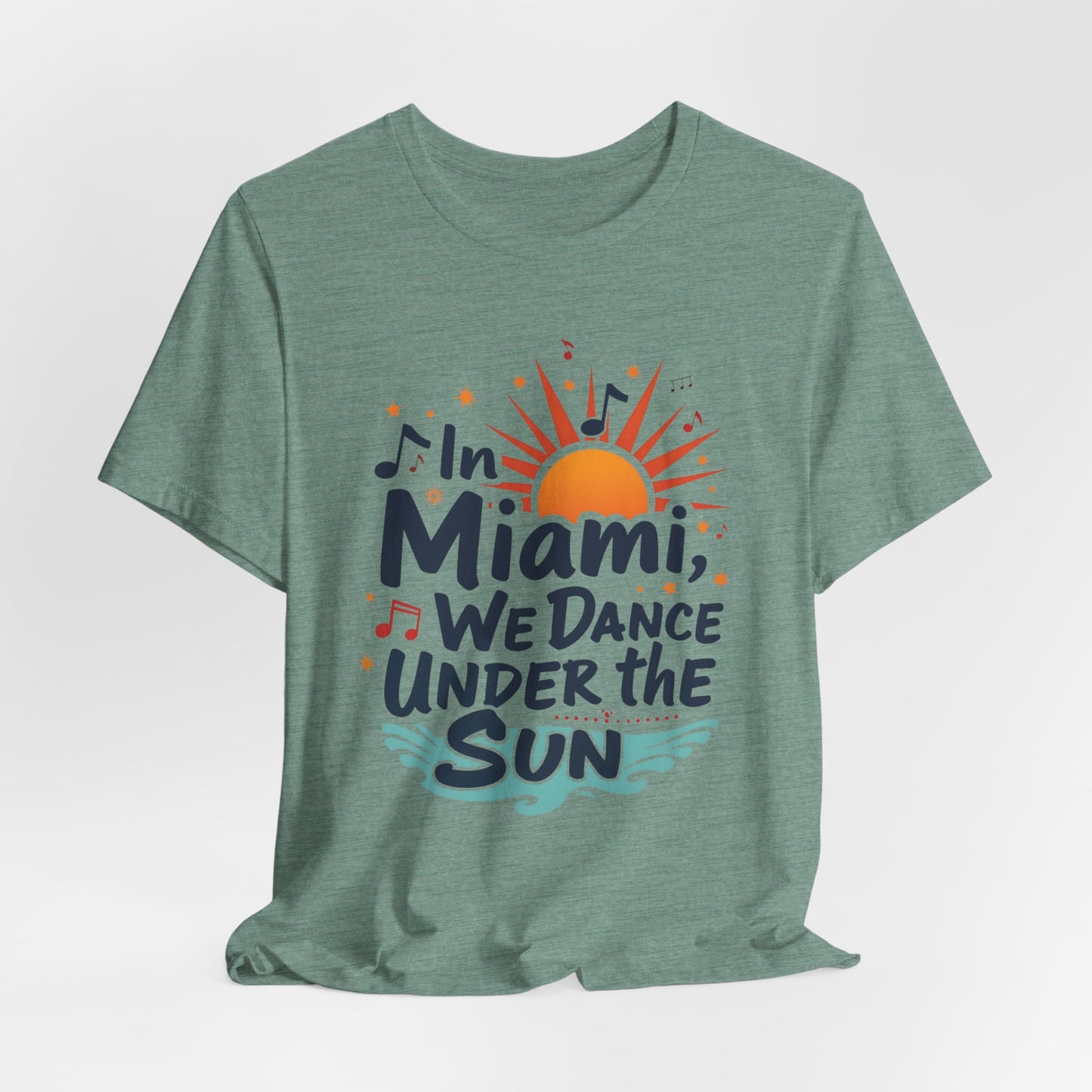 In Miami, We Dance Under the Sun IV | T-shirt