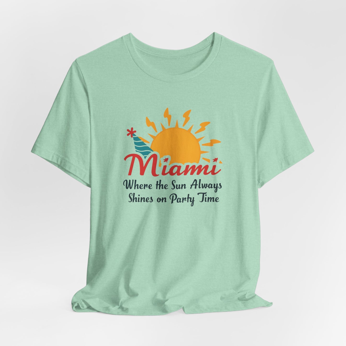 Miami - Where the Sun Always Shines on Party Time | T-shirt