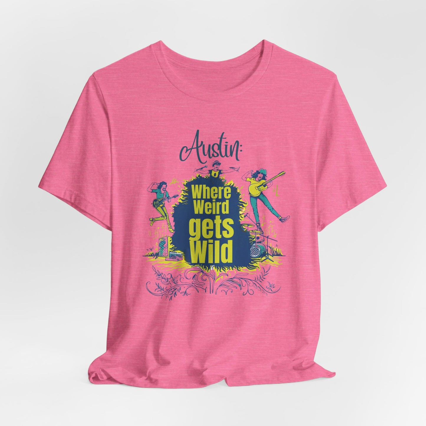 Austin - Where Weird Gets Wild | T-Shirt