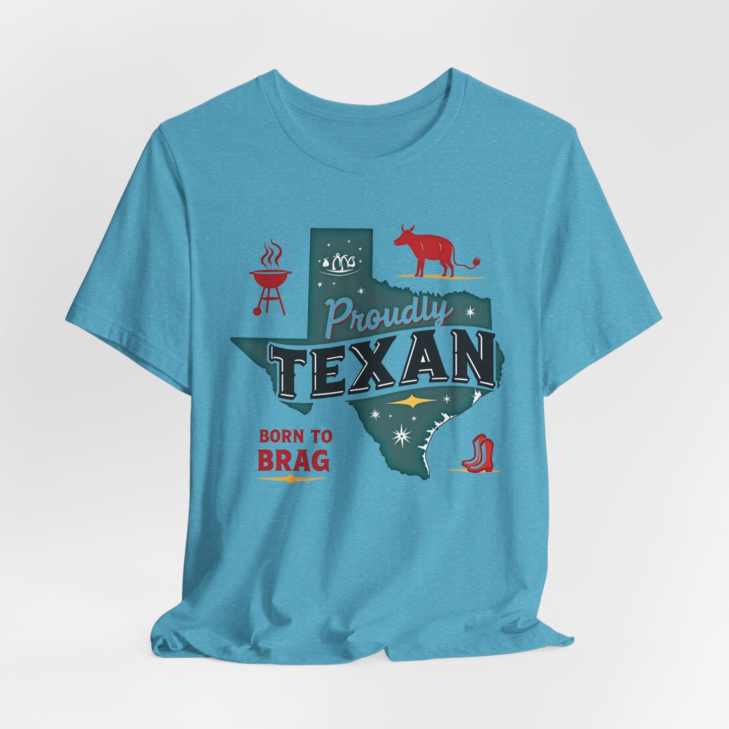 Texas - Proudly Texan, Born to Brag T-Shirt III | Lone Star Pride Tee