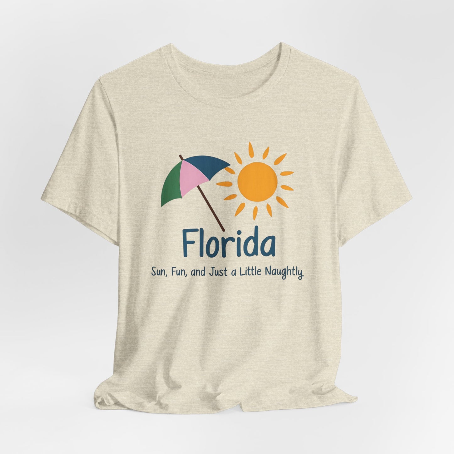 Florida - Sun, Fun, and Just a Little Naughty IV | T-shirt