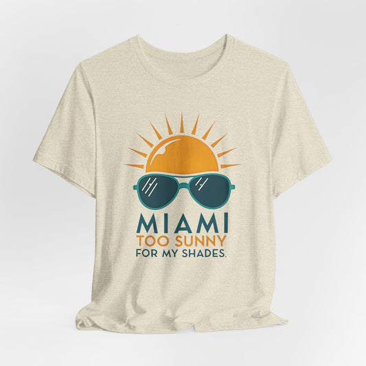 Miami - Too Sunny for My Shades IV | T-shirt