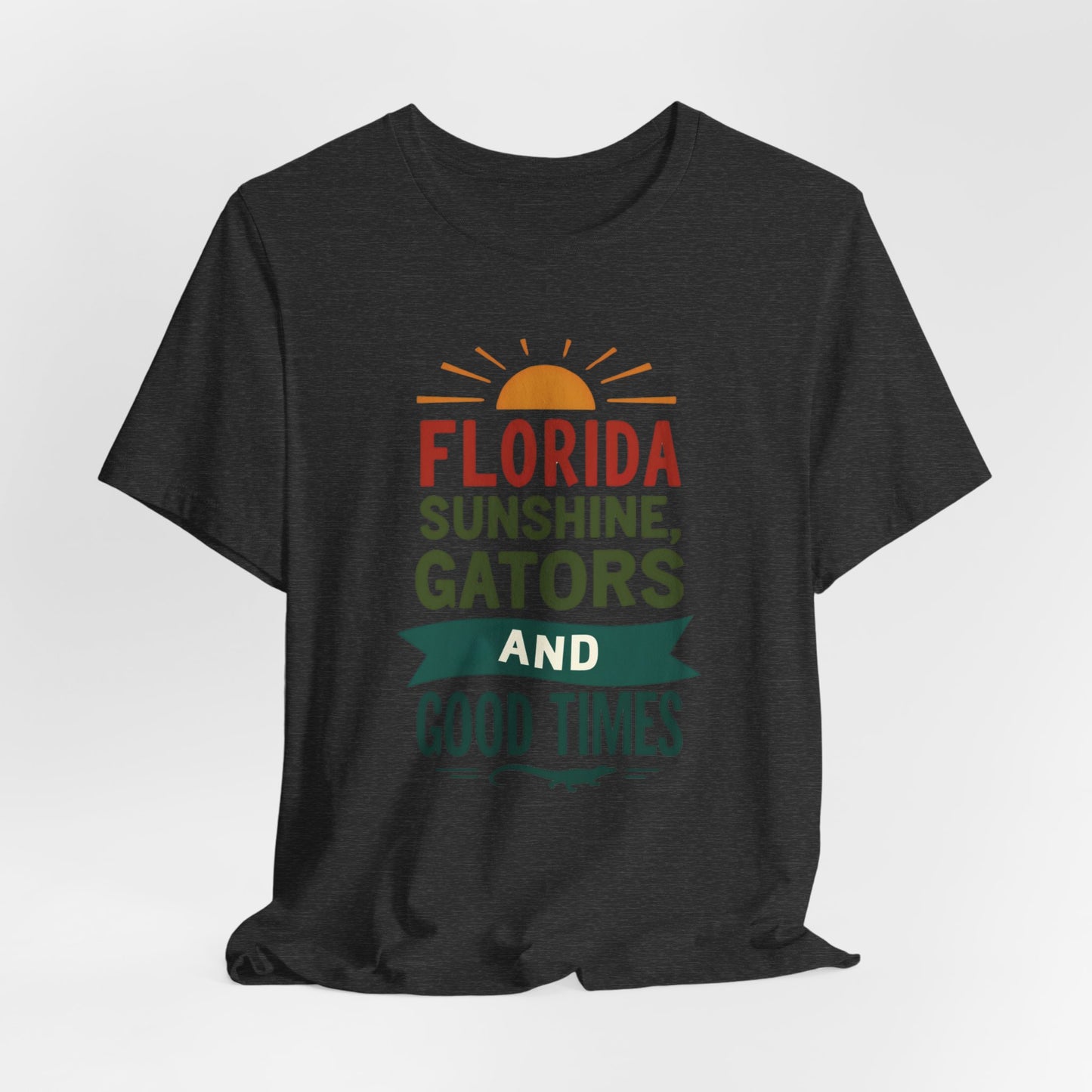 Florida - Sunshine, Gators, and Good Times | T-shirt