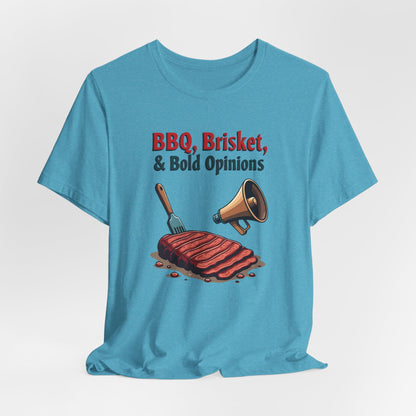 Texas - BBQ, Briskets, and Bold Opinions T-Shirt | Funny Southern Tee