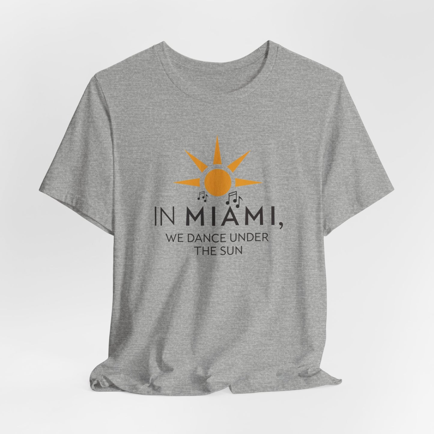 In Miami, We Dance Under the Sun II | T-shirt