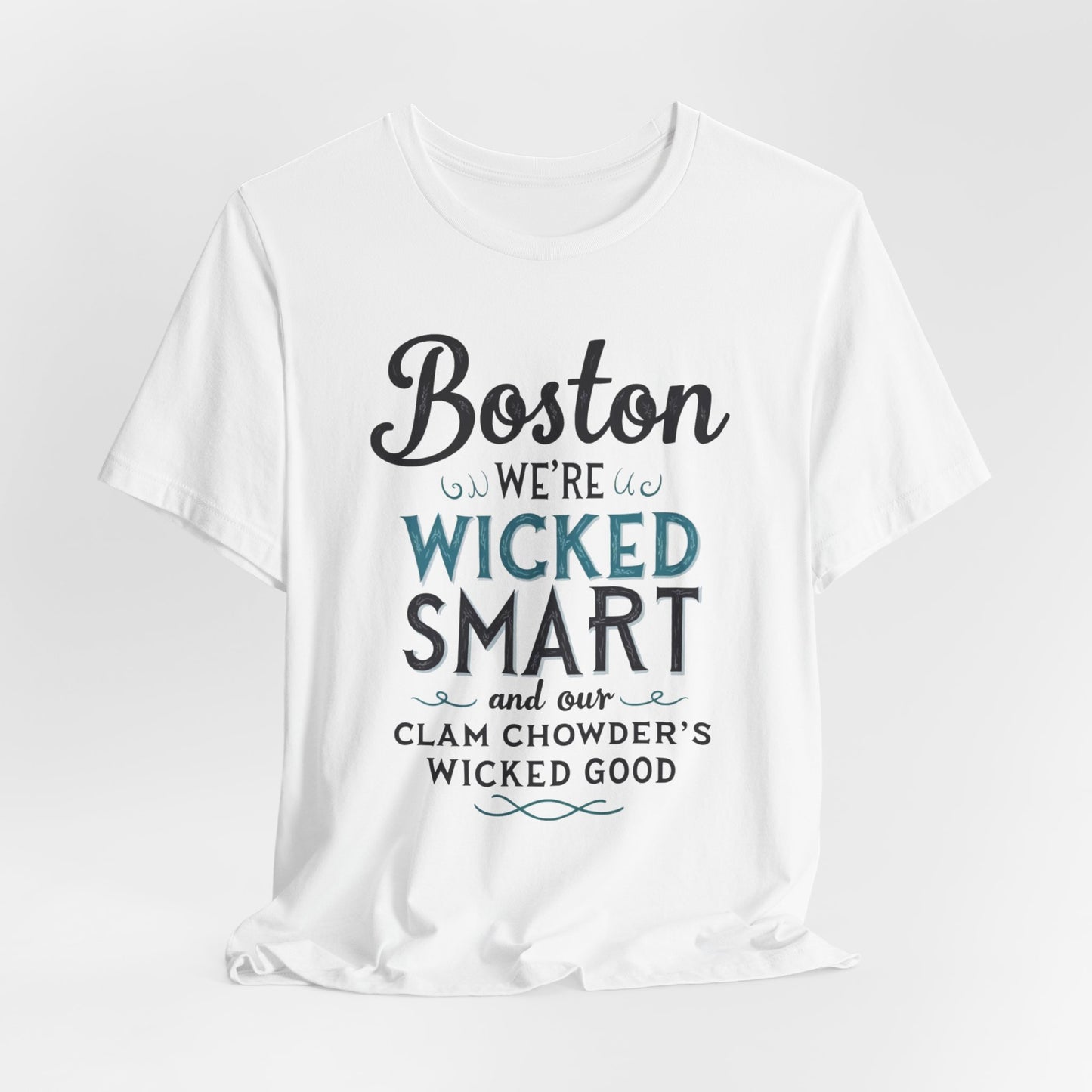 Boston - Wicked Smart & Wicked Good Clam Chowder | T-shirt