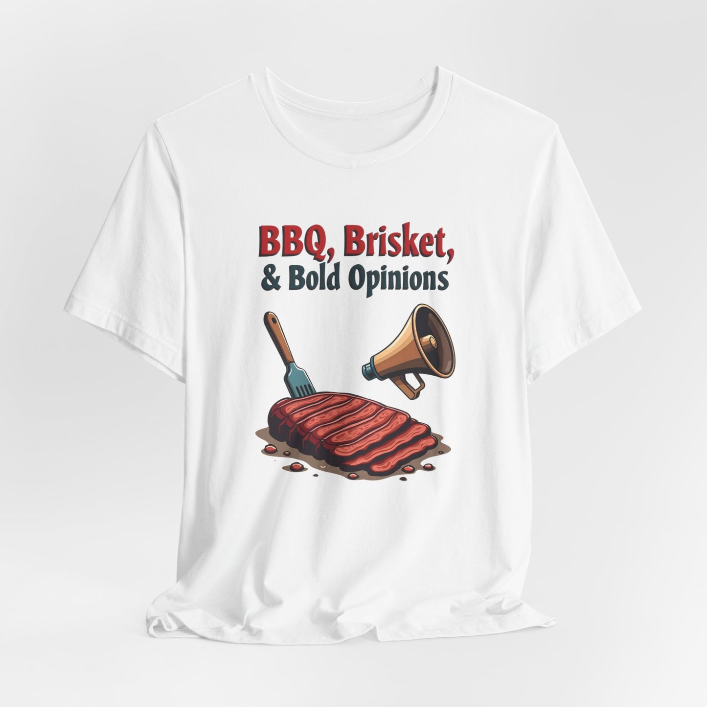 Texas - BBQ, Briskets, and Bold Opinions T-Shirt | Funny Southern Tee